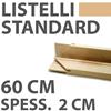 Listello in legno per Telai Standard 60cm spess. 2cm